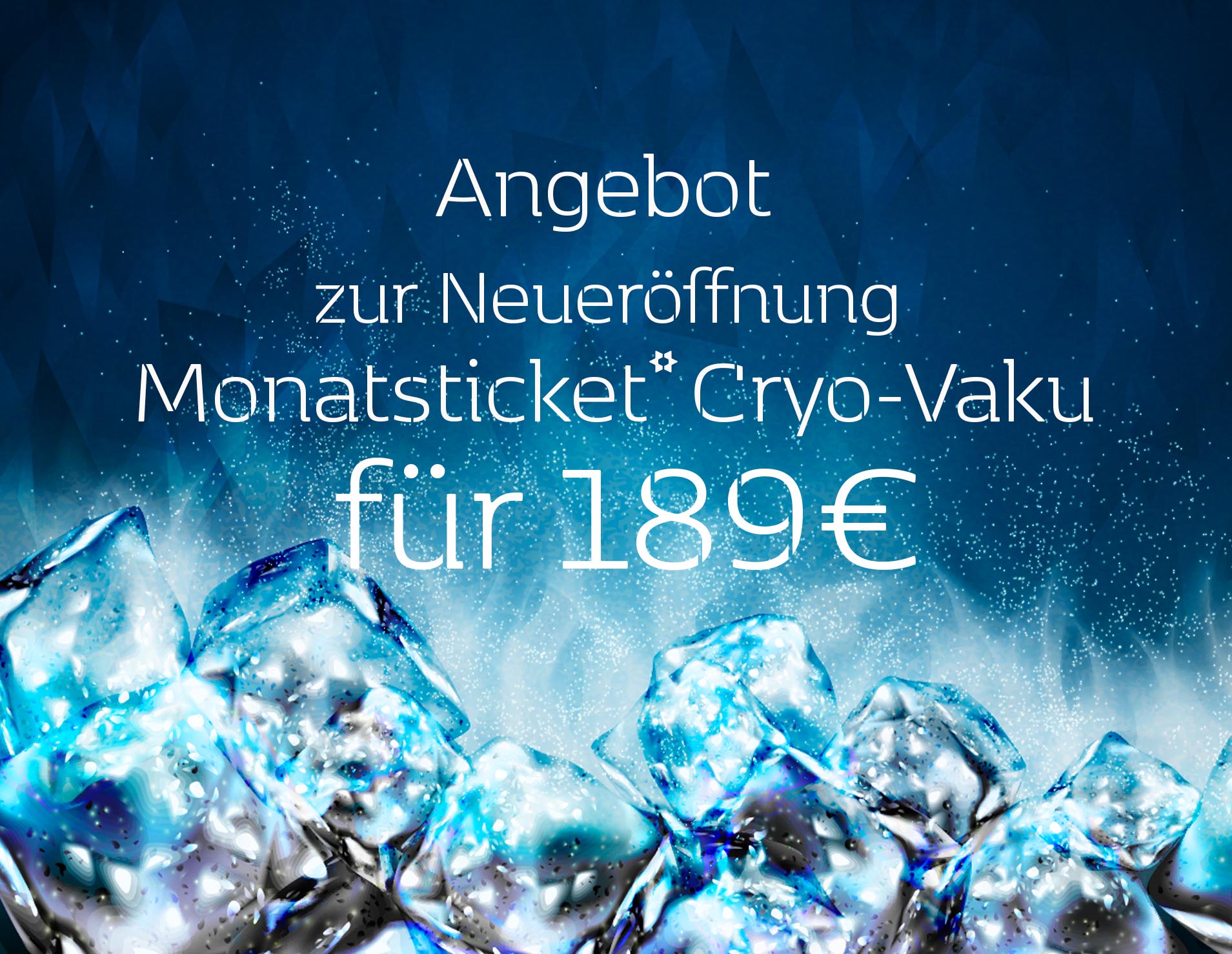 189€ (8 Cryo-Anwendungen, 4 Vaku-Anwendungen/ 15,75€ pro Anwendung)